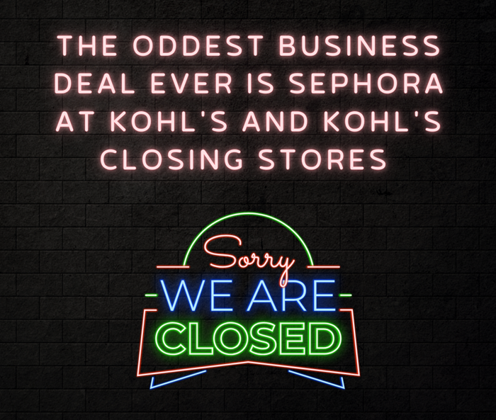 The Oddest Business Deal Ever is Sephora at Kohl’s and Kohl’s Closing Stores Now